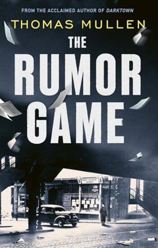 

The Rumor Game The Superb World War Iiset Us Thriller From The Awardwinning Author Of Darktown By Mullen, Thomas -Paperback