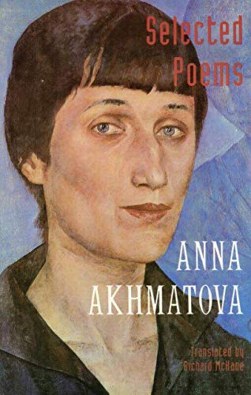 

Selected Poems by Anna Andreevna AkhmatovaRichard McKane-Paperback