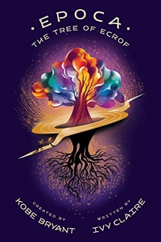 

Epoca The Tree Of Ecrof By Bryant, Kobe - Claire, Ivy -Hardcover