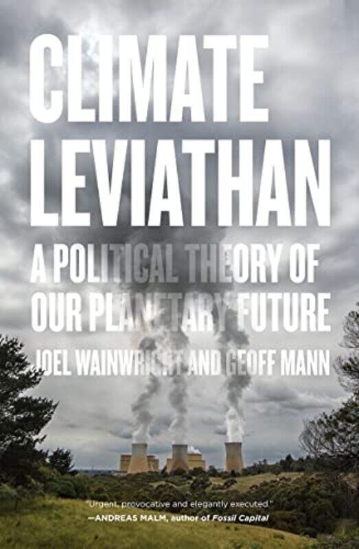 

Climate Leviathan by Joel WainwrightGeoff Mann-Paperback