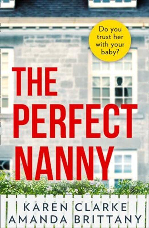 

The Perfect Nanny by Karen ClarkeAmanda Brittany-Paperback