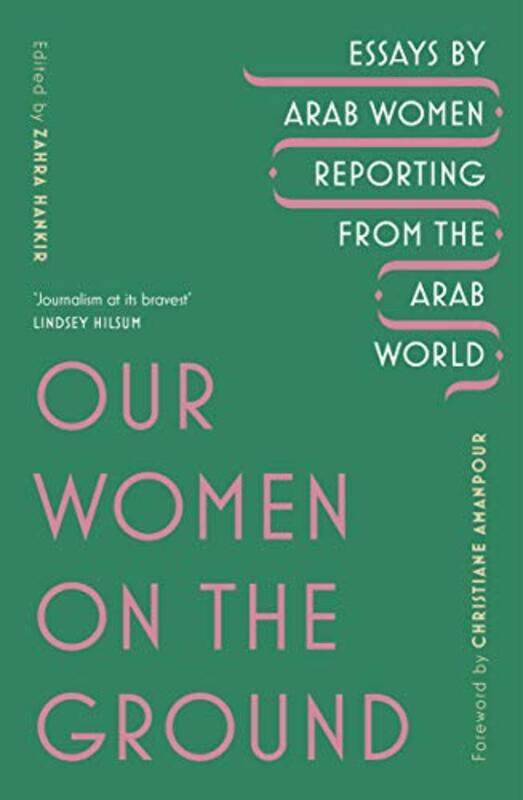 

Our Women on the Ground by Zahra HankirZahra Hankir-Paperback