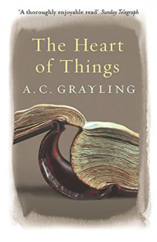 The Heart of Things: Applying Philosophy to the 21st Century, Paperback Book, By: Prof A.C. Grayling