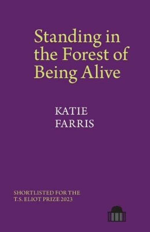 

Standing in the Forest of Being Alive by Katie Farris-Paperback