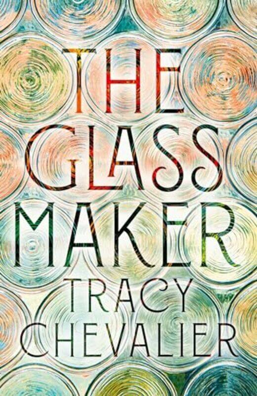 

The Glassmaker By Tracy Chevalier - Paperback