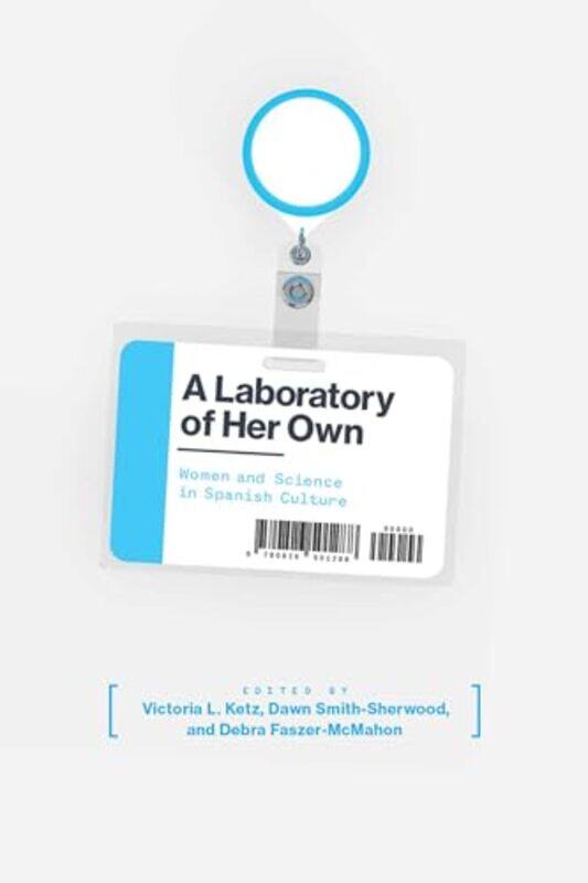 

A Laboratory of Her Own by Victoria KetzDawn Smith-SherwoodDebra Faszer-McMahon-Paperback
