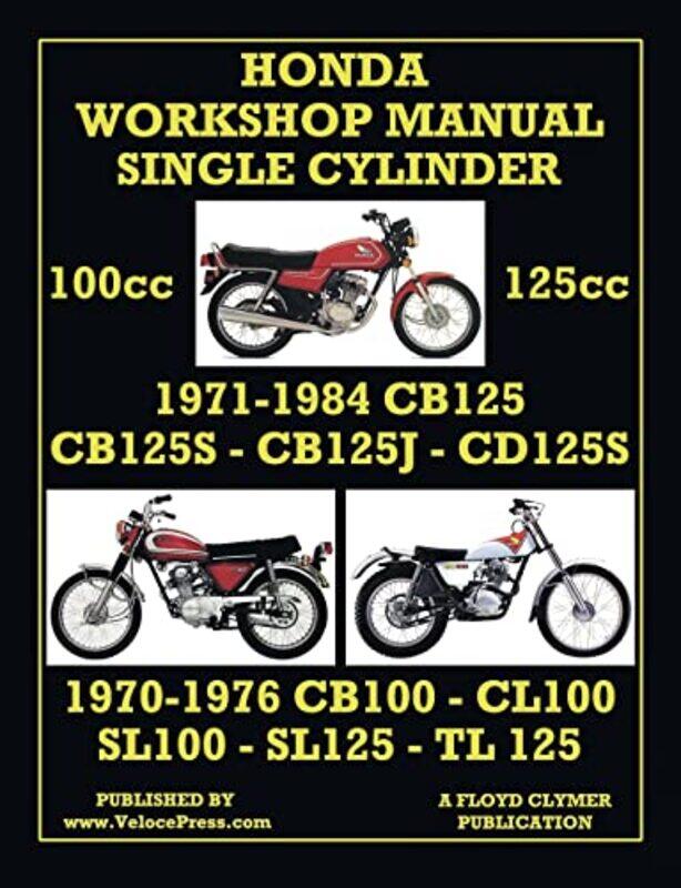 

HONDA 100cc & 125cc SINGLE CYLINDER 19701984 WORKSHOP MANUAL by Claire WilcoxJenny Lister-Paperback