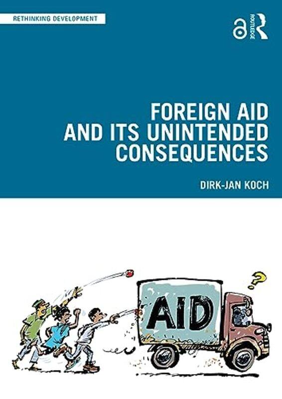 

Foreign Aid And Its Unintended Consequences by Dirk-Jan Koch-Paperback