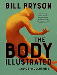 The Body Illustrated A Guide for Occupants by Bryson, Bill Hardcover