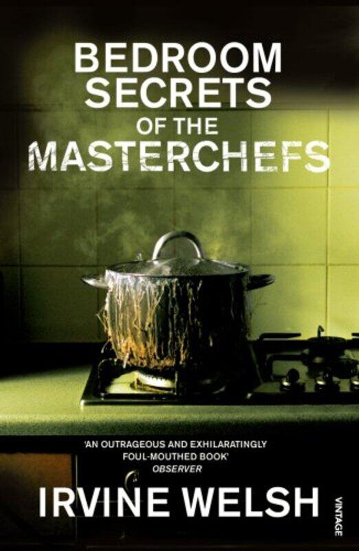 

The Bedroom Secrets of the Master Chefs by Irvine Welsh-Paperback