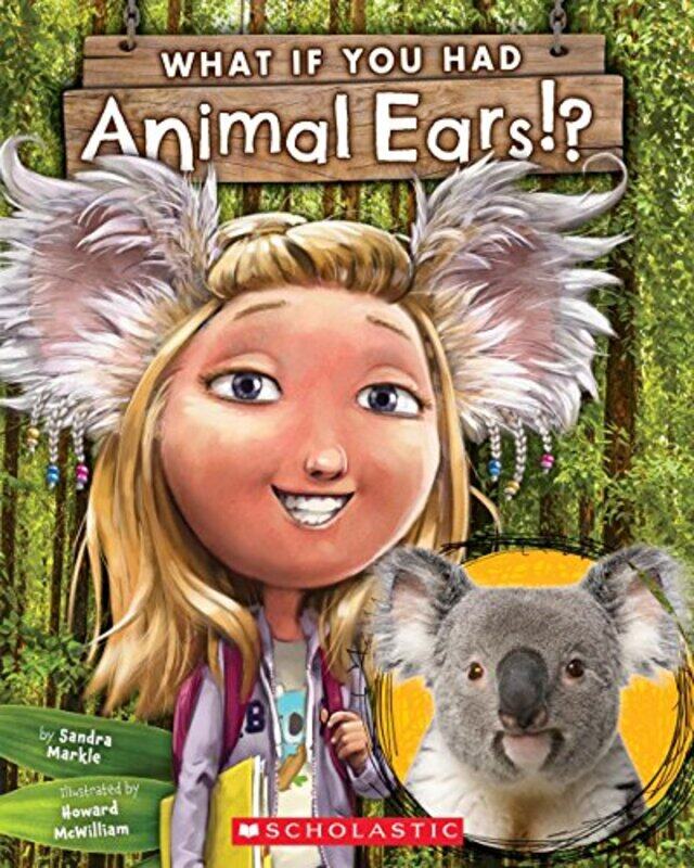 

What If You Had Animal Ears , Paperback by Markle, Sandra - McWilliam, Howard
