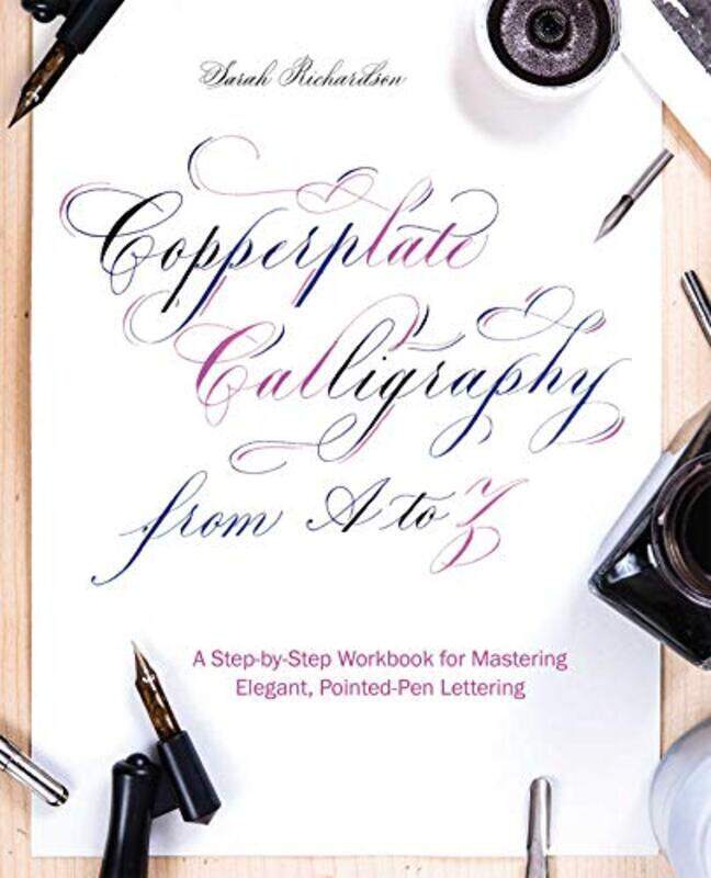 

Copperplate Calligraphy From A To Z: A StepbyStep Workbook for Mastering Elegant, PointEDP Perfumeen Lett Paperback by Richardson, Sarah