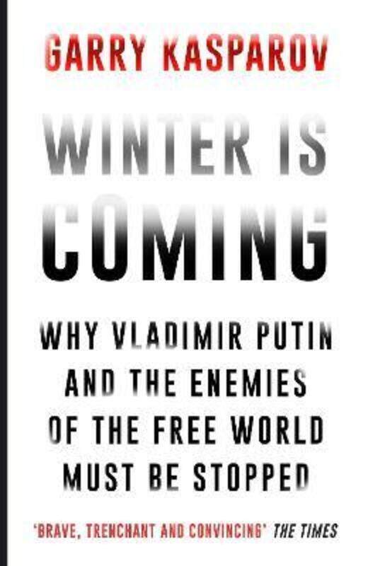 

Winter is Coming: Why Vladimir Putin and the Enemies of the Free World Must be Stopped,Paperback,ByGarry Kasparov