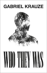 Who They Was, Paperback Book, By: Gabriel Krauze