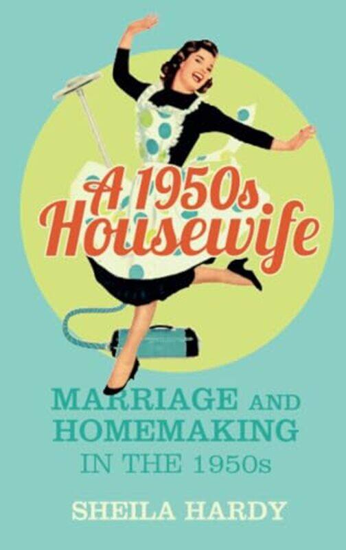 

A 1950s Housewife by Sheila Hardy-Paperback