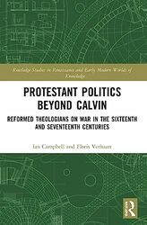 Protestant Politics Beyond Calvin by Ian CampbellFloris Verhaart-Paperback