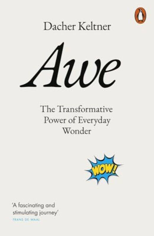 

Awe The Transformative Power Of Everyday Wonder, Paperback by Keltner, Prof. Dacher