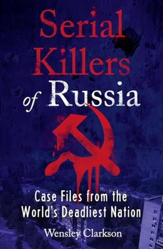 

Serial Killers Of Russia by Wensley Clarkson-Paperback