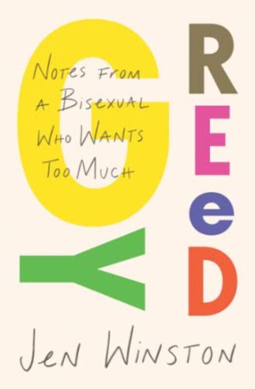 

Greedy Notes From A Bisexual Who Wants Too Much by Jen Winston-Paperback