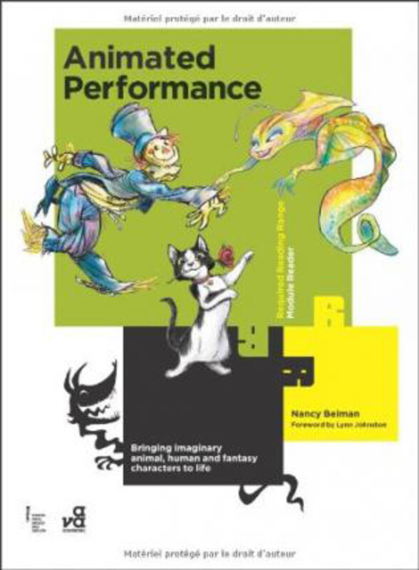 

Animated Performance: Bringing Imaginary Animal, Human and Fantasy Characters to Life, Paperback Book, By: Nancy Beiman