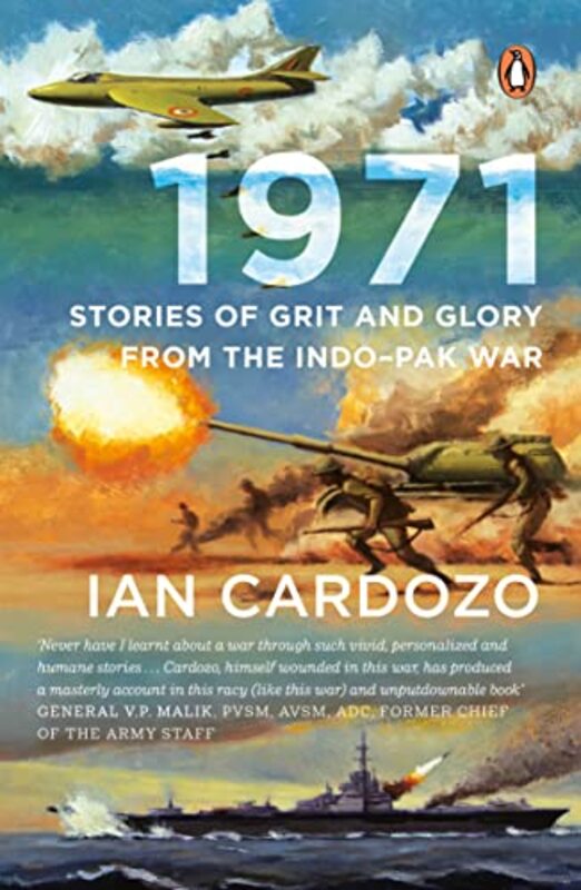 1971: Stories of Grit and Glory from the IndoPak War Paperback by Cardozo, Ian