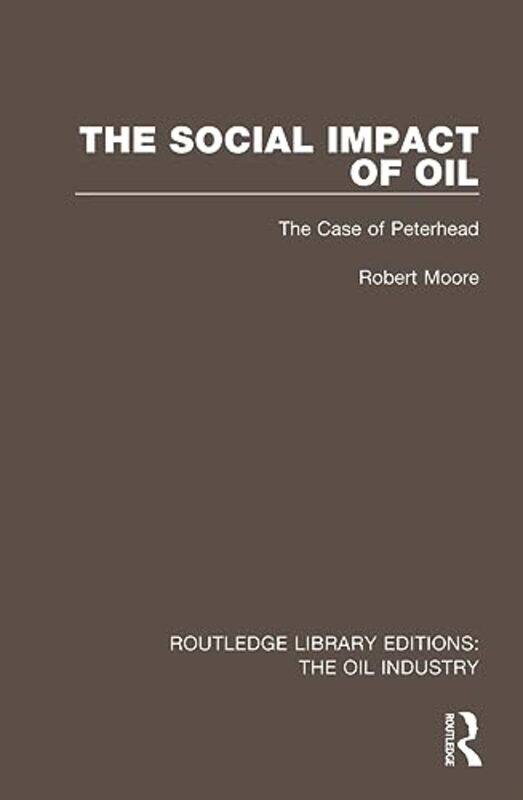 

The Social Impact of Oil by Robert Moore-Hardcover