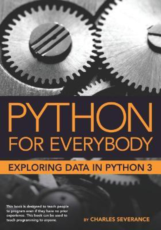 

Python for Everybody: Exploring Data in Python 3, Paperback Book, By: Aimee Andrion