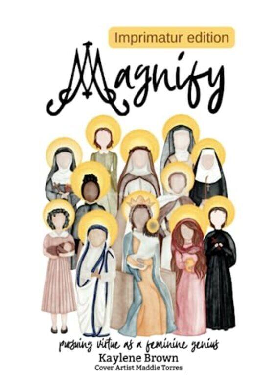 

Magnify: pursuing virtue as a feminine genius,Paperback by Kaylene M Brown