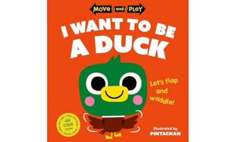 Move and Play I Want to Be a Duck by Haynes Publishing-Paperback