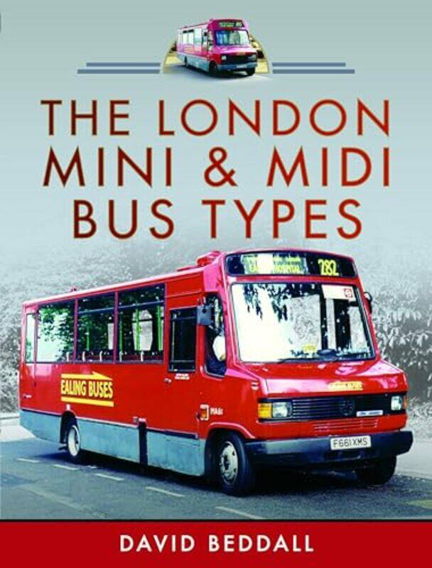 

The London Mini and Midi Bus Types by David Beddall-Hardcover