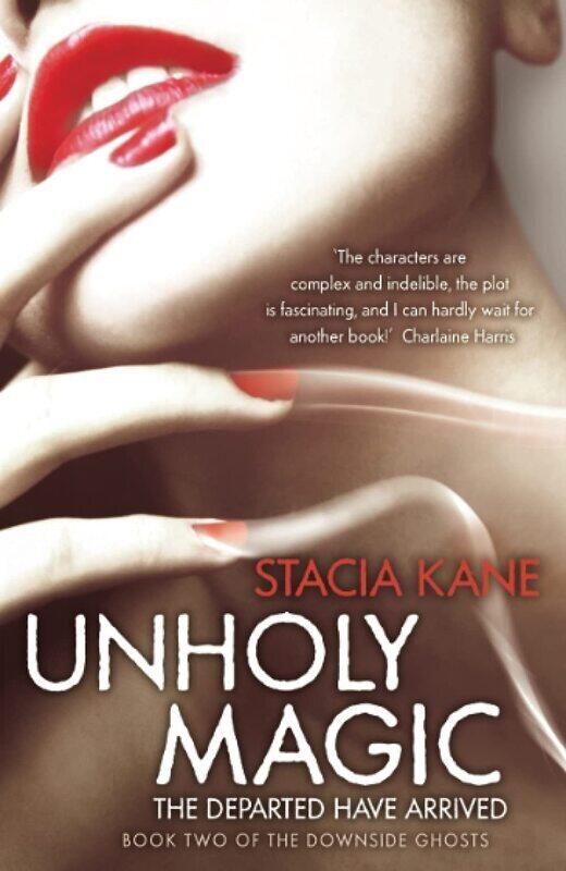 

Downside Ghosts (2) - Unholy Magic, Paperback Book, By: Stacia Kane