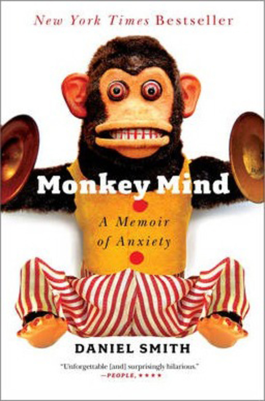 Monkey Mind: A Memoir of Anxiety, Paperback Book, By: Daniel Smith
