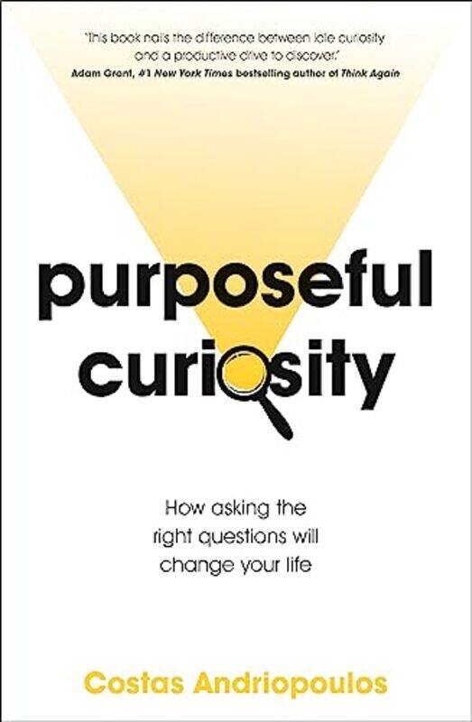 

Purposeful Curiosity: How asking the right questions will change your life , Paperback by Andriopoulos, Dr Dr Costas