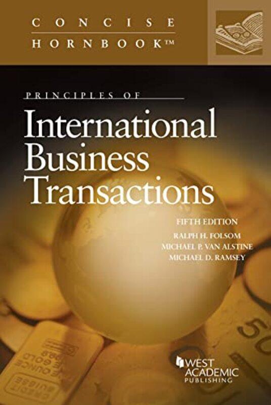 

Principles of International Business Transactions by Ralph H FolsomMichael P Van AlstineMichael D Ramsey-Paperback