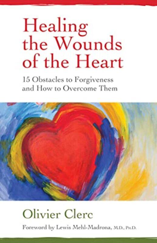 

Healing The Wounds Of The Heart by Olivier Clerc-Paperback