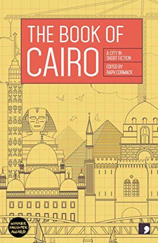 

The Book of Cairo by Hatem HafezAhmed NajiNael EltoukhyMohamed Salah al-AzabAreej GamalHend JafarEman AbdelrahimHassan Abdel MawgoudNahla KaramRaph Co
