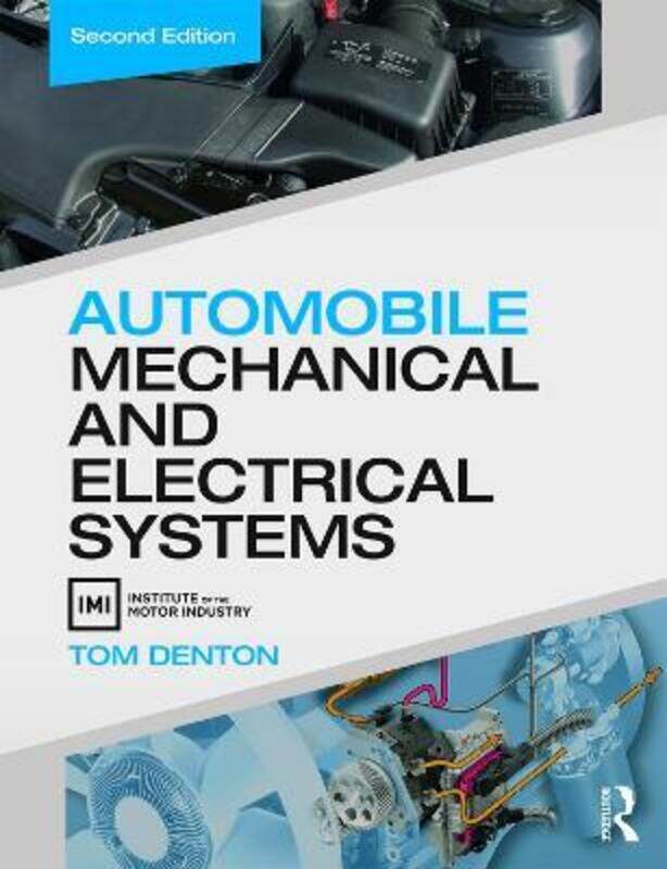 

Automobile Mechanical and Electrical Systems.paperback,By :Denton, Tom (IMI eLearning Development Manager, UK)