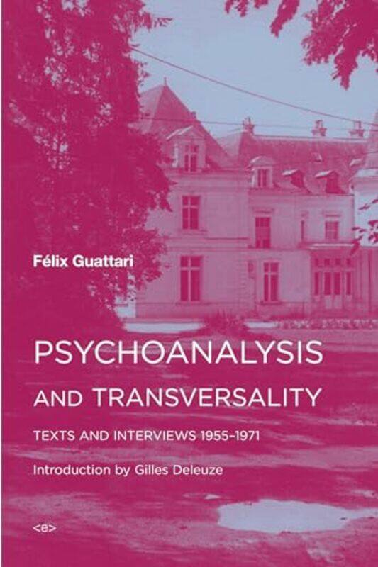 

Psychoanalysis and Transversality by Felix GuattariAmes Hodges-Paperback