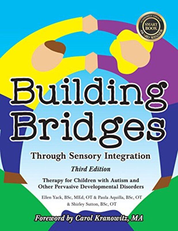 

Building Bridges Through Sensory Integration: Therapy for Children with Autism and Other Pervasive D,Paperback by Aquilla, Paula - Yack, Ellen - Sutto