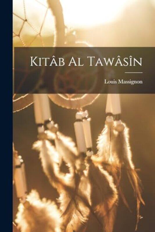 

Kitab Al Tawasin By Massignon, Louis -Paperback