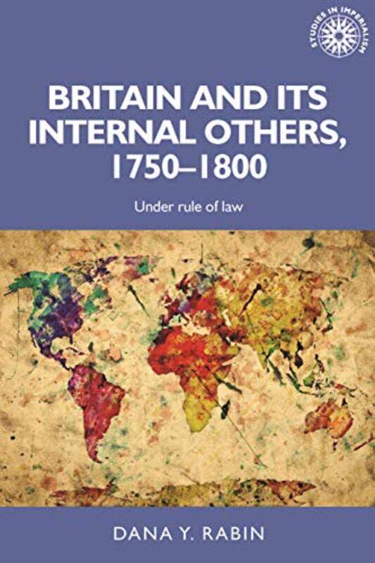 

Britain And Its Internal Others 17501800 By Dana Rabin...Hardcover