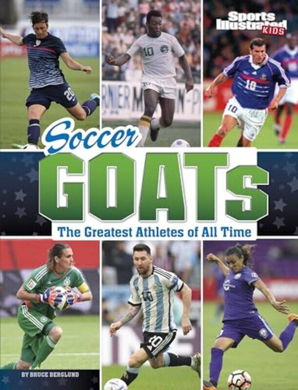 

Soccer Goats The Greatest Athletes Of All Time By Berglund, Bruce -Paperback