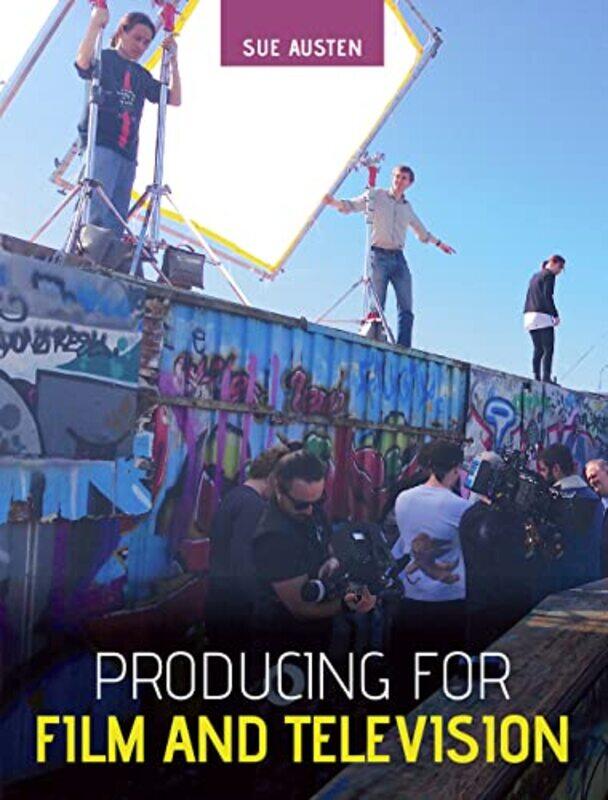 

Producing for Film and Television by Sue Austen-Paperback