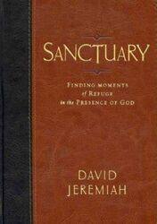 Sanctuary: Finding Moments of Refuge in the Presence of God.paperback,By :Jeremiah, Dr. David