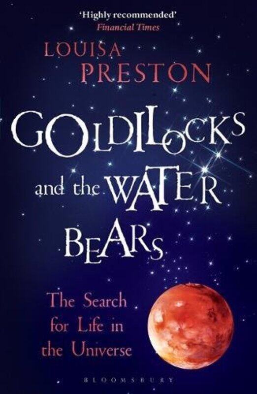 Goldilocks and the Water Bears: The Search for Life in the Unive, Paperback Book, By: Louisa Preston