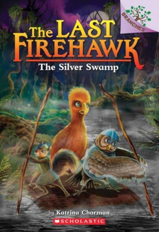 

The Silver Swamp A Branches Book The Last Firehawk 8 by Charman, Katrina - Paperback