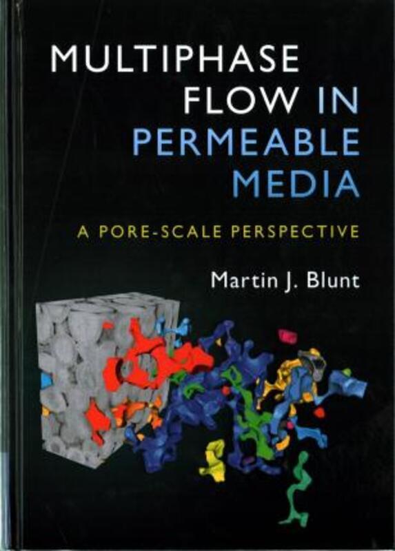 

Multiphase Flow in Permeable Media: A Pore-Scale Perspective,Hardcover, By:Blunt, Martin J. (Imperial College of Science, Technology and Medicine, Lon