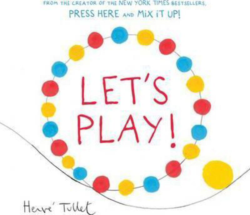 

Let's Play!, Hardcover Book, By: Herve Tullet