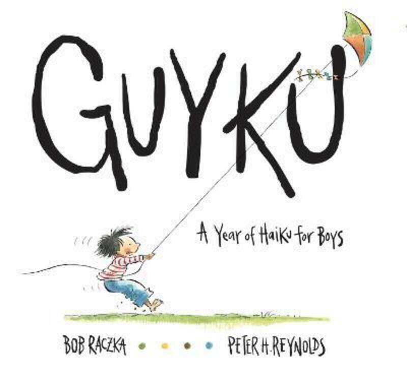 

Guyku: A Year of Haiku for Boys,Paperback,ByRaczka, Bob - Reynolds, Peter h