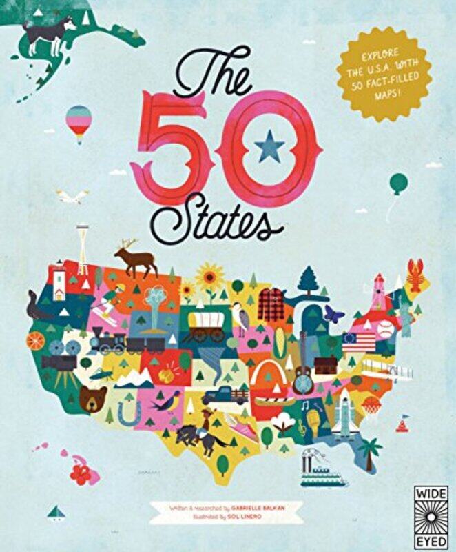 

The 50 States: Explore the U.S.A. with 50 fact-filled maps!: Volume 1 , Hardcover by Balkan, Gabrielle - Linero, Sol